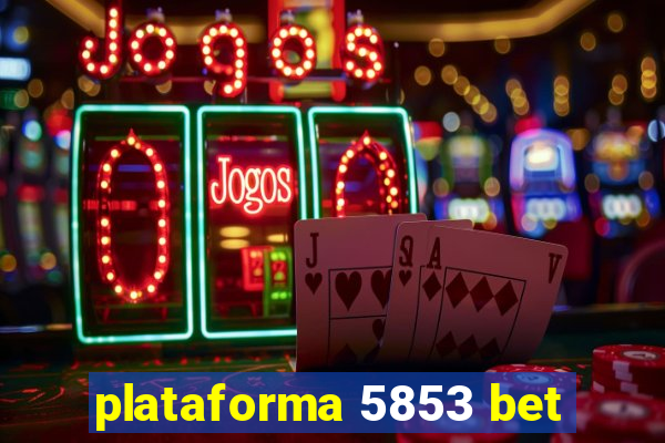 plataforma 5853 bet